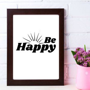 Print Art "Be Happy" Wall Art - 8.5 X 11"